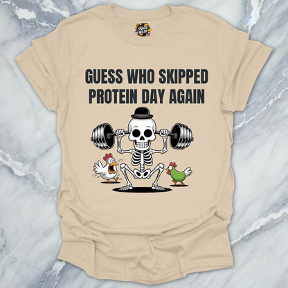 Skipped Protein Day Again T-Shirt
