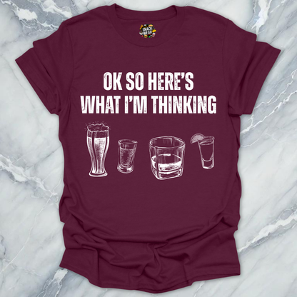 Here's What I'm Thinking T-Shirt