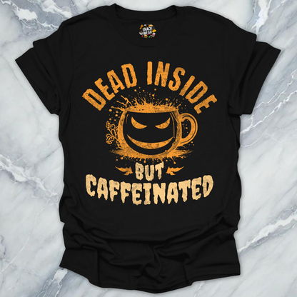 Dead Inside Caffeinated T-Shirt