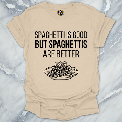 Spaghettis Are Better T-Shirt