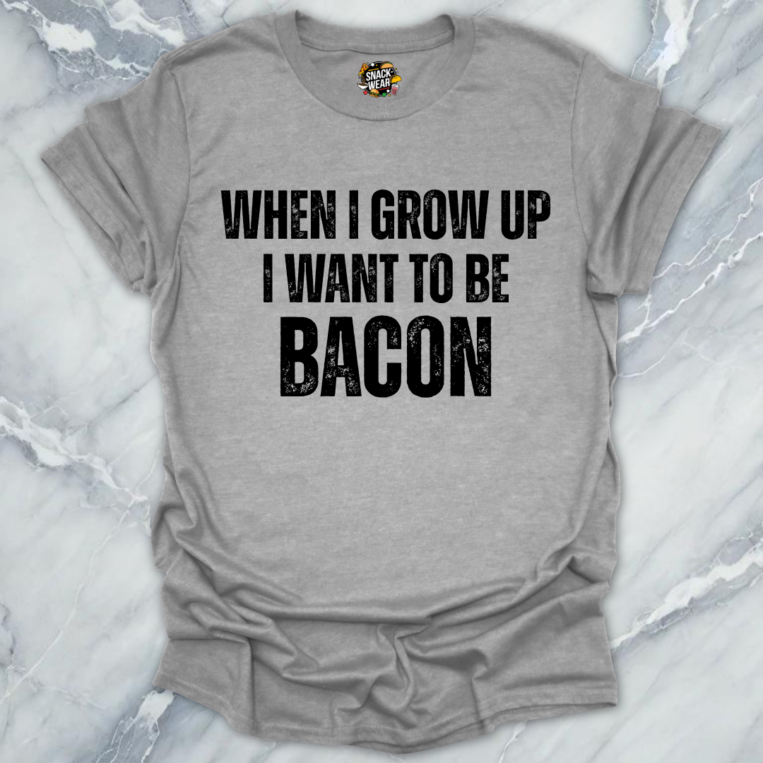 Grow Up Bacon T-Shirt
