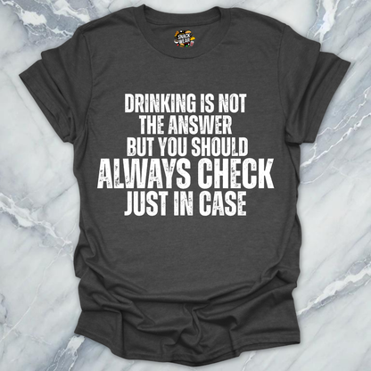 Drinking And Answers T-Shirt