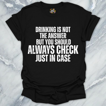 Drinking And Answers T-Shirt