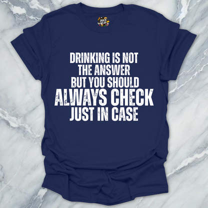 Drinking And Answers T-Shirt