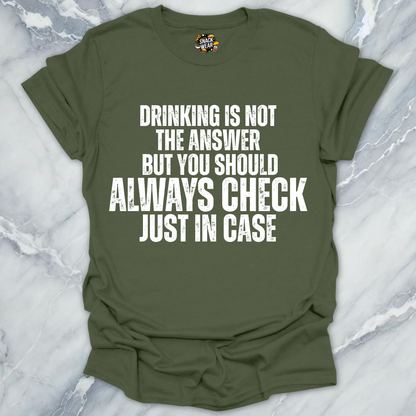 Drinking And Answers T-Shirt