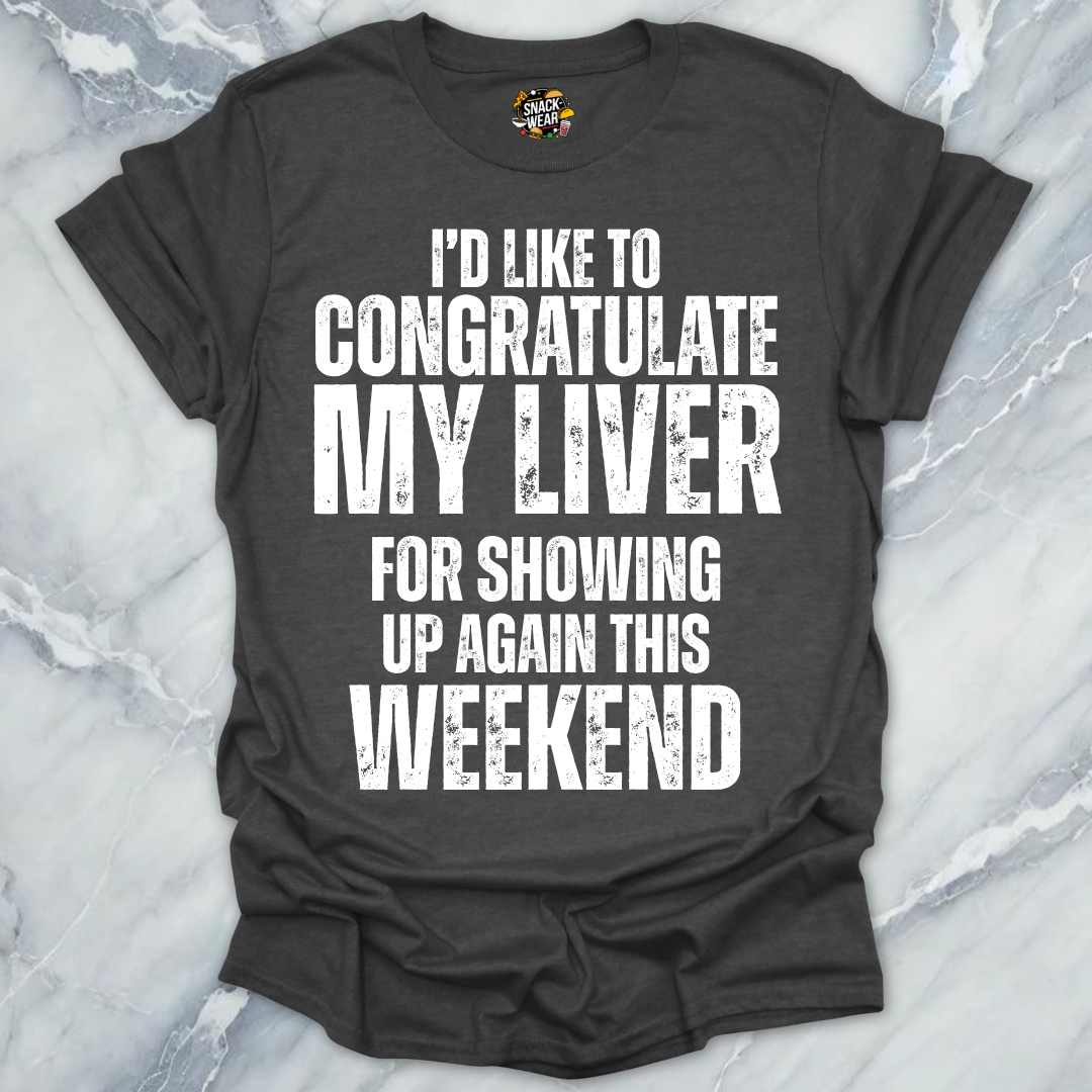 Congratulate My Liver T-Shirt