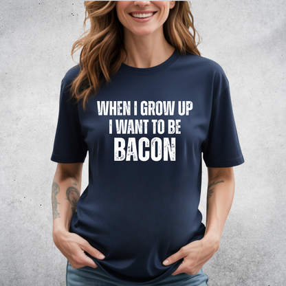 Grow Up Bacon T-Shirt