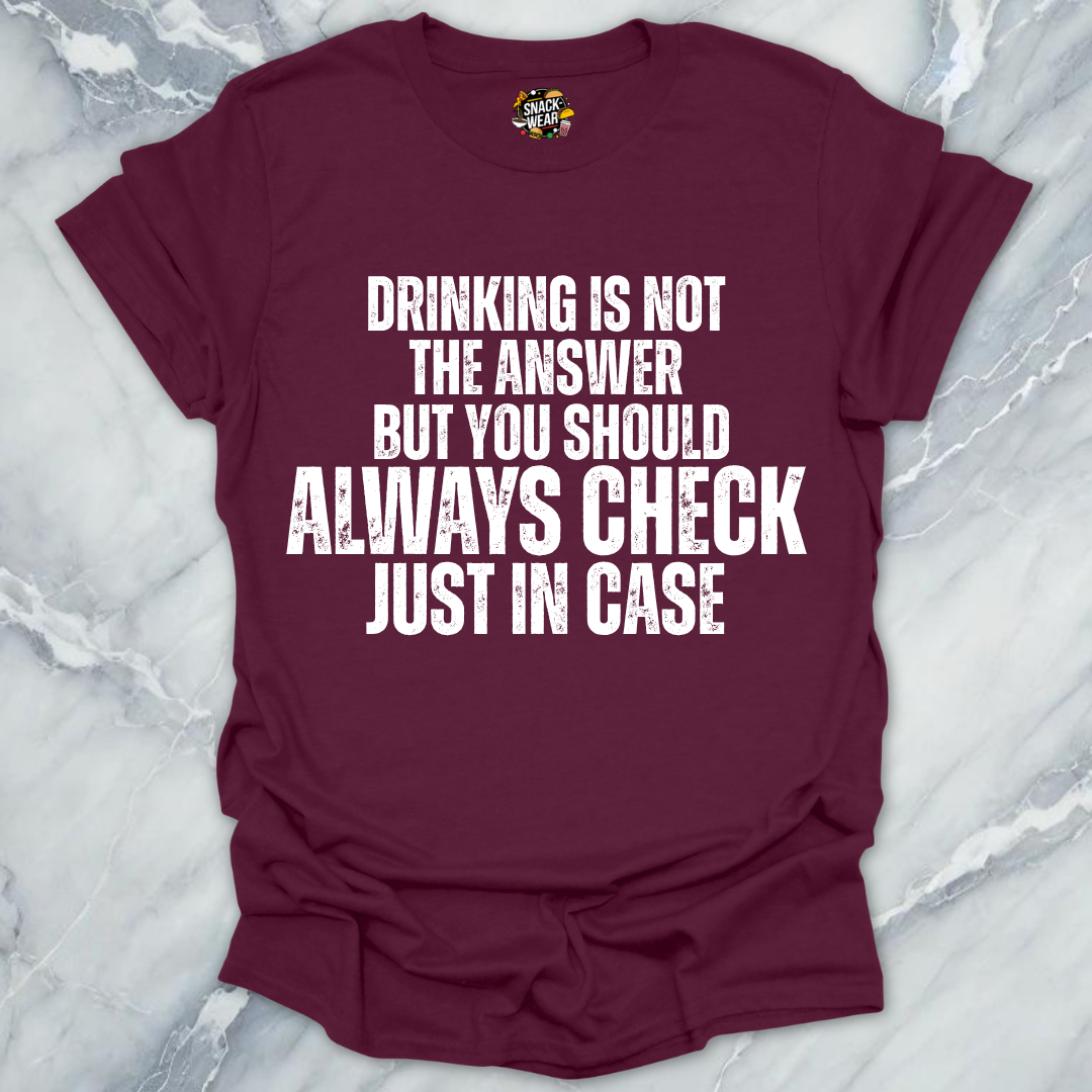 Drinking And Answers T-Shirt