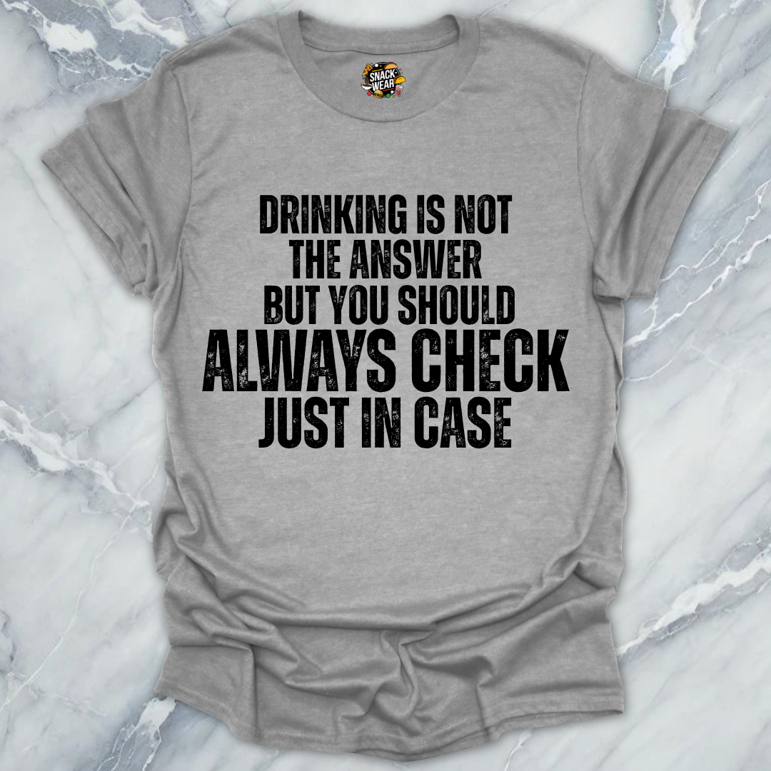 Drinking And Answers T-Shirt