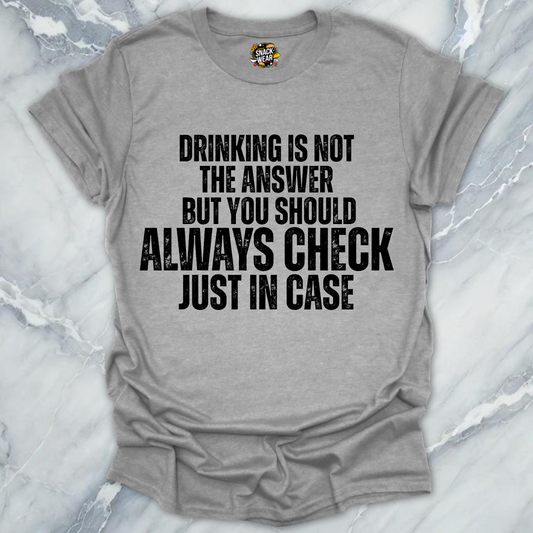 Drinking And Answers T-Shirt