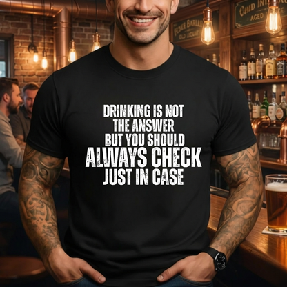 Drinking And Answers T-Shirt