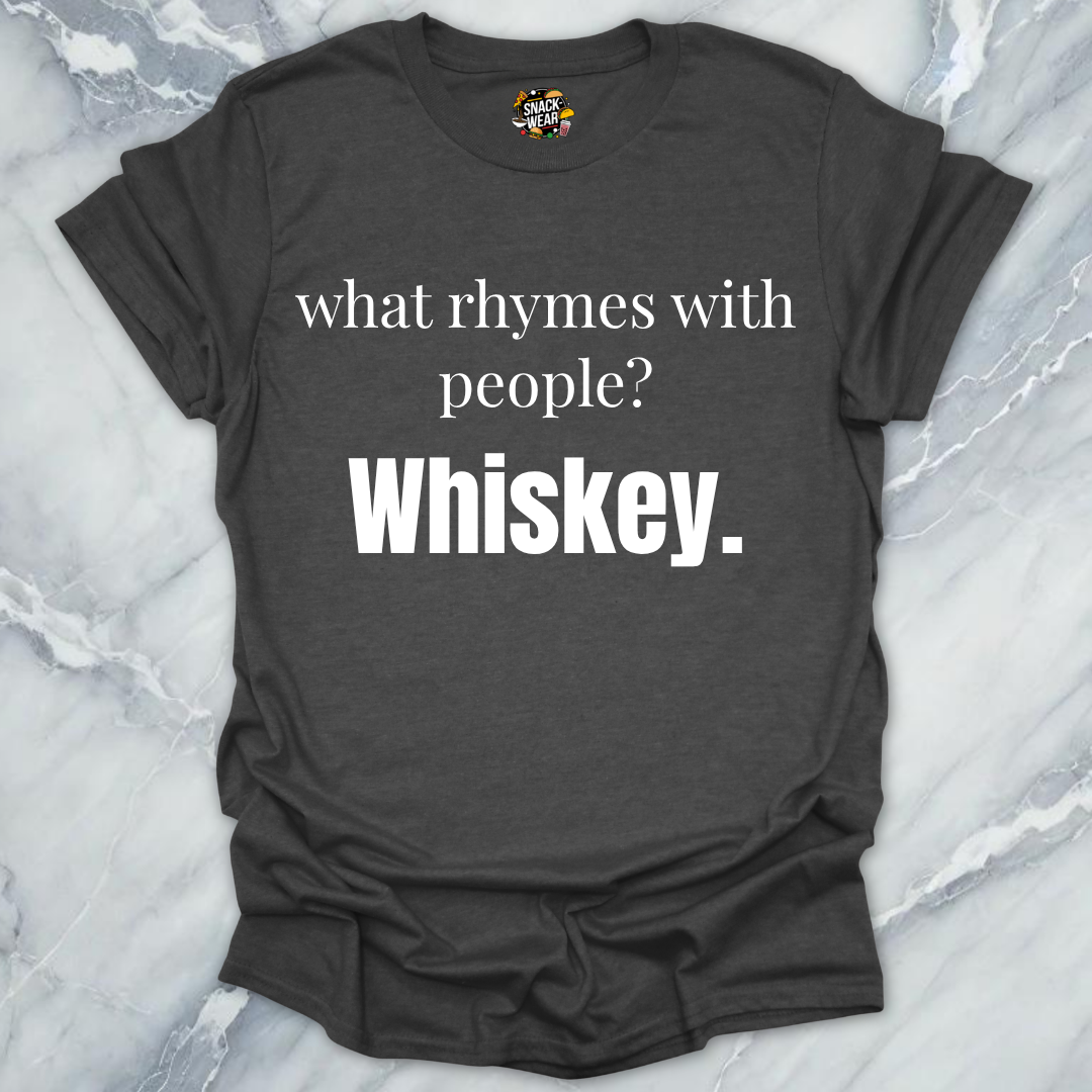 What Rhymes With People Whiskey T-Shirt