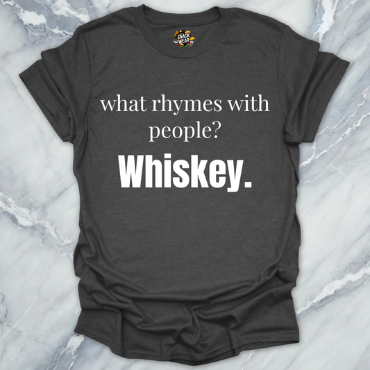 What Rhymes With People Whiskey T-Shirt