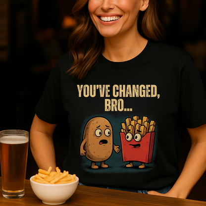 You've Changed Bro T-Shirt