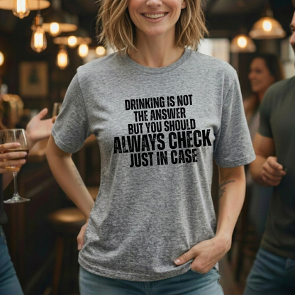 Drinking And Answers T-Shirt