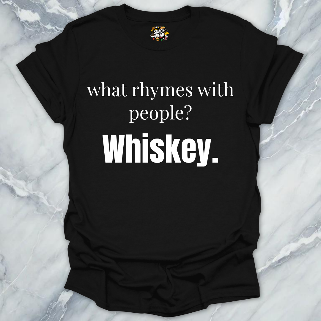 What Rhymes With People Whiskey T-Shirt