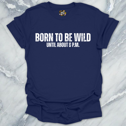 Wild Until 8PM T-Shirt