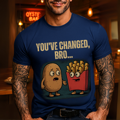 You've Changed Bro T-Shirt