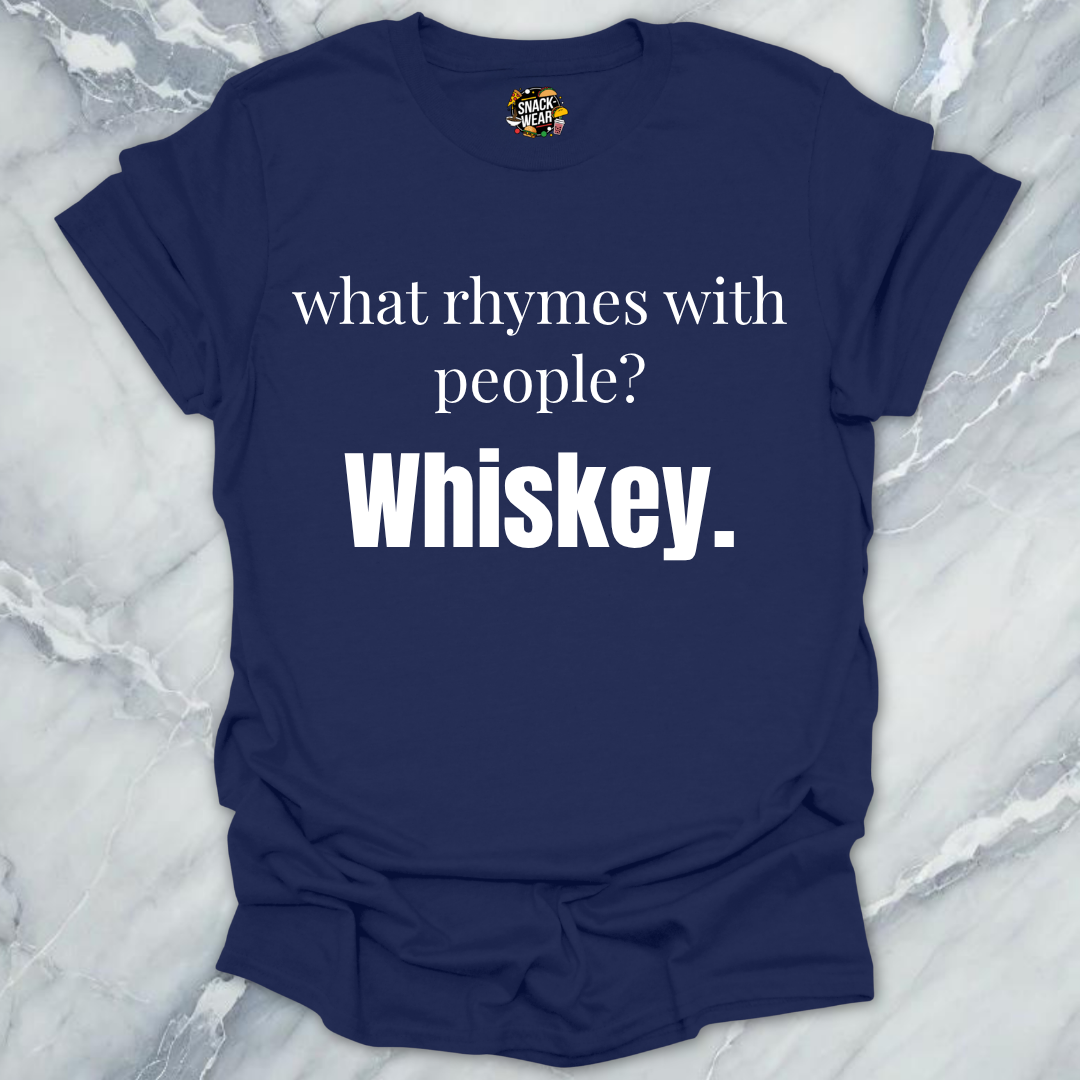 What Rhymes With People Whiskey T-Shirt