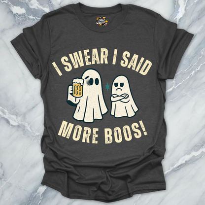 I Said More Boos - Bou Jee Life T-Shirt