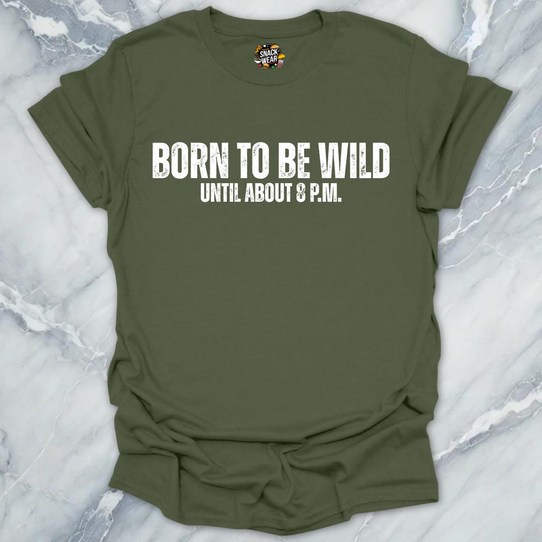 Wild Until 8PM T-Shirt