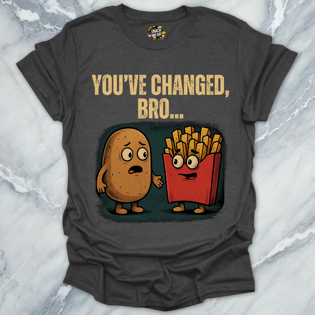You've Changed Bro T-Shirt