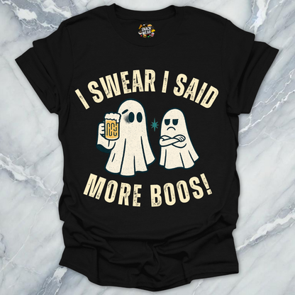 I Said More Boos - Bou Jee Life T-Shirt