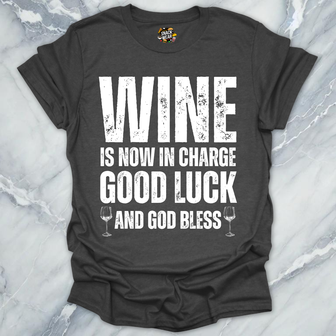 Wine is Now In Charge T-Shirt