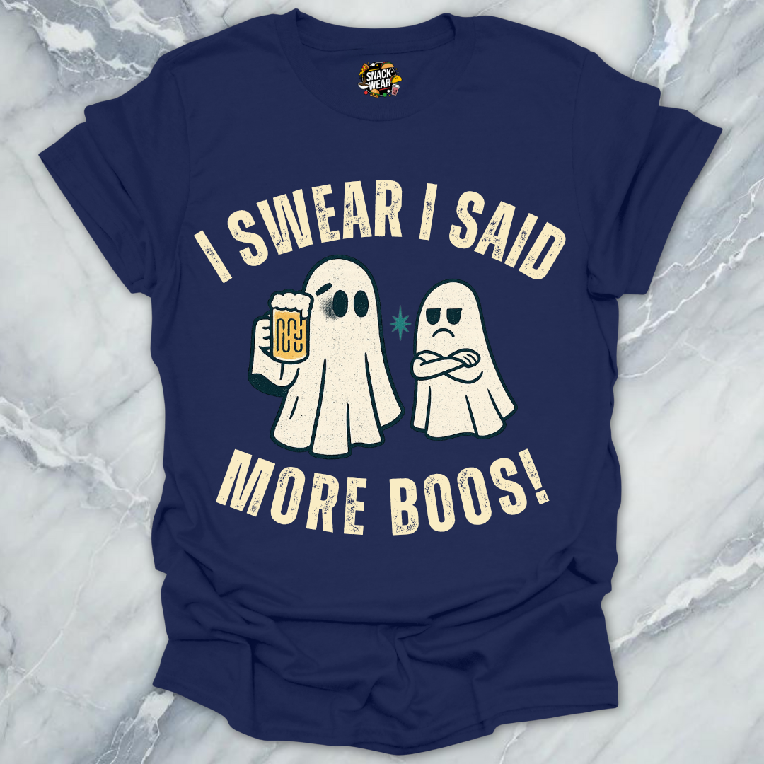 I Said More Boos - Bou Jee Life T-Shirt