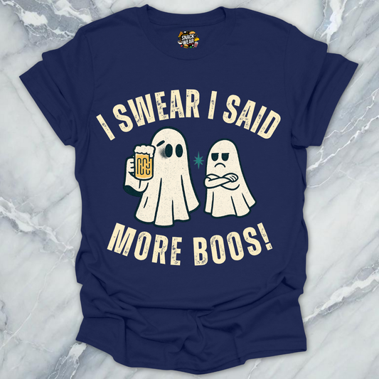 I Said More Boos - Bou Jee Life T-Shirt