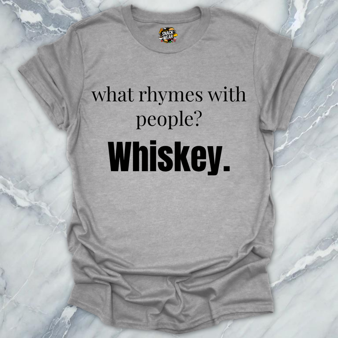 What Rhymes With People Whiskey T-Shirt