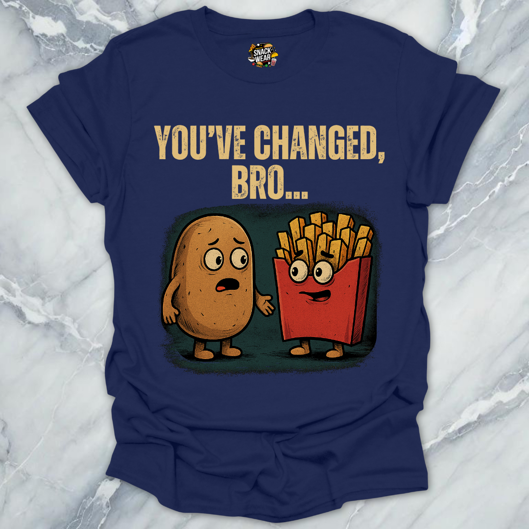 You've Changed Bro T-Shirt