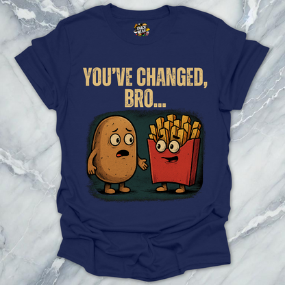 You've Changed Bro T-Shirt