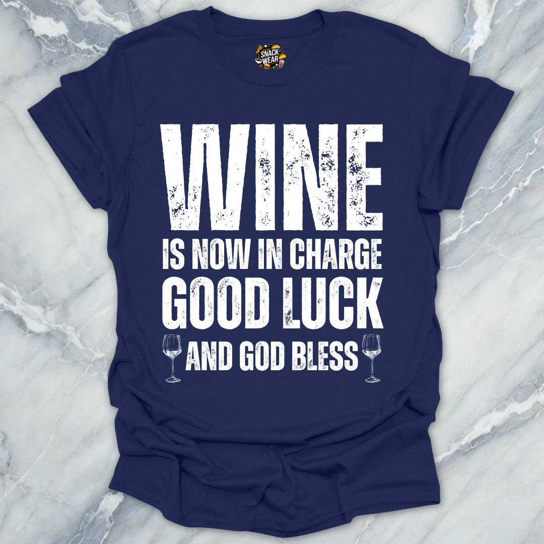 Wine is Now In Charge T-Shirt