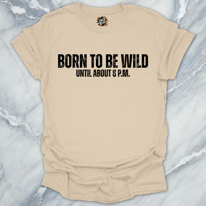 Wild Until 8PM T-Shirt