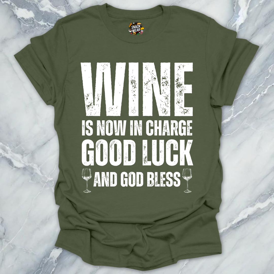 Wine is Now In Charge T-Shirt