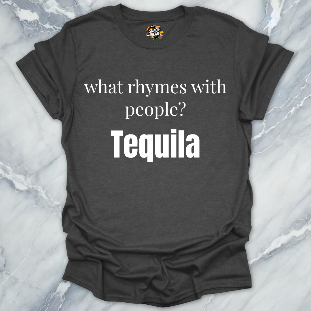 What Rhymes With People Tequila T-Shirt