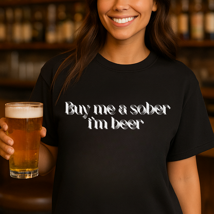 buy me a sober drink T-Shirt