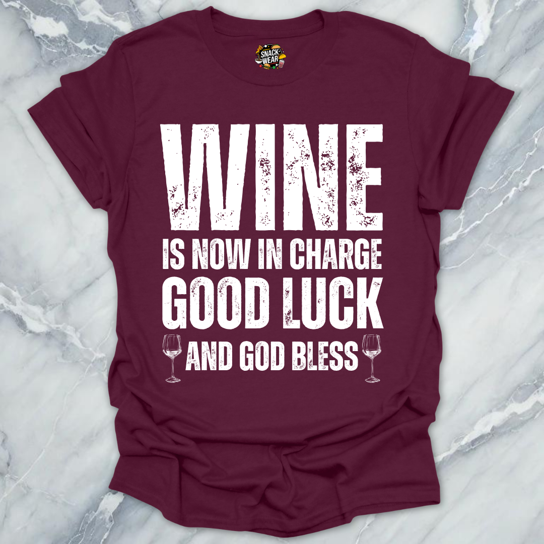 Wine is Now In Charge T-Shirt
