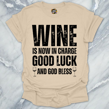 Wine is Now In Charge T-Shirt