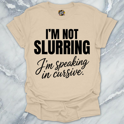 Not Slurring Cursive T-Shirt