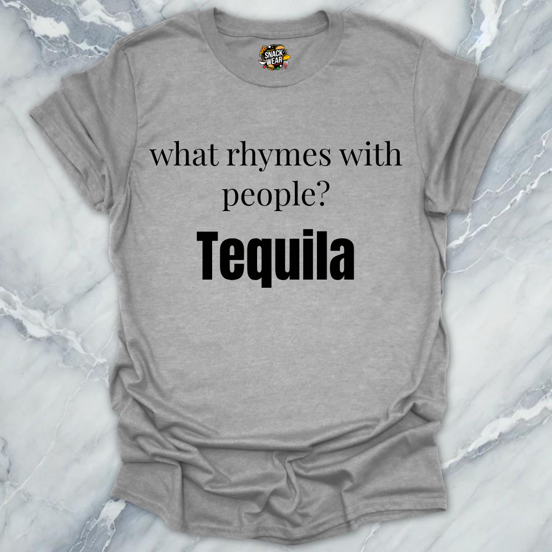 What Rhymes With People Tequila T-Shirt