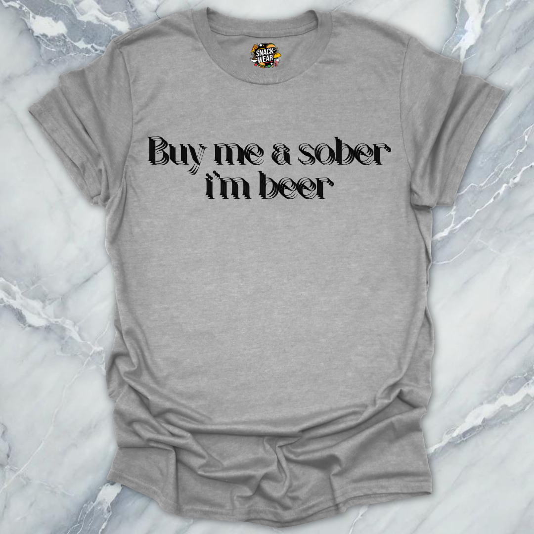 buy me a sober drink T-Shirt