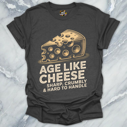 Age Like Cheese T-Shirt