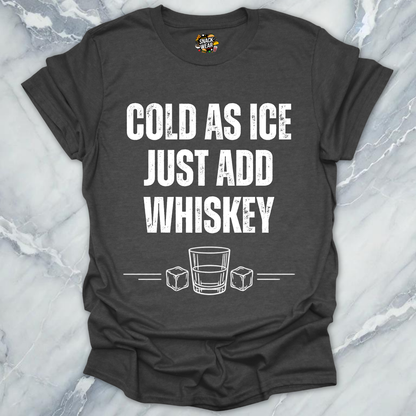 Cold As Ice Whiskey T-Shirt