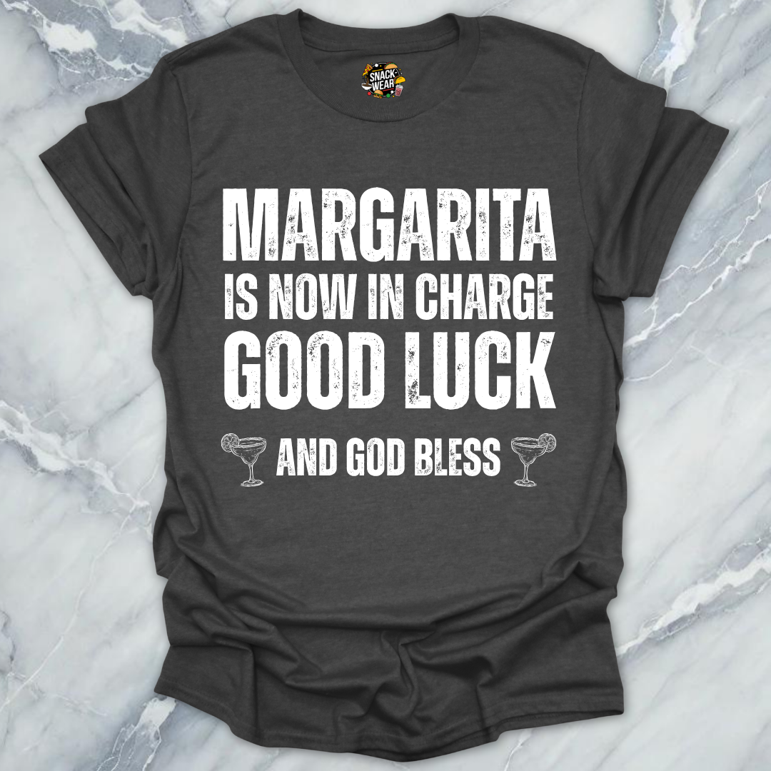 Margarita Is Now In Charge T-Shirt