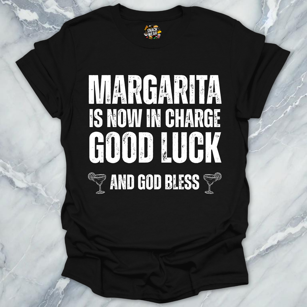 Margarita Is Now In Charge T-Shirt