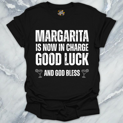 Margarita Is Now In Charge T-Shirt
