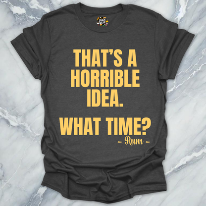 Horrible Idea Rum T-Shirt