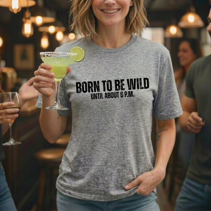 Wild Until 8PM T-Shirt